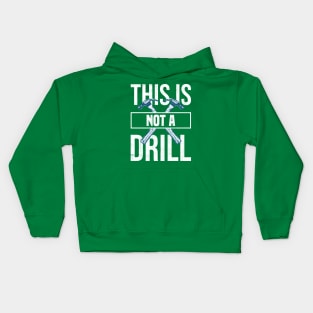 This is Not a Drill Kids Hoodie